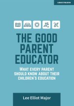 Good Parent Educator: What every parent should know about their children's education