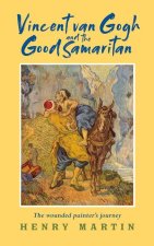 Vincent van Gogh and The Good Samaritan