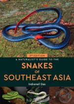 Naturalist's Guide to the Snakes of Southeast Asia (3rd ed)