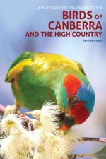 Photographic Field Guide to Birds of Canberra & the High Country (2nd ed)