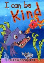 I Can Be Kind