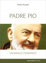 Padre Pio : un miracle au quotidien