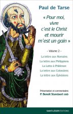 Paul de Tarse : Pour moi vivre c'est le christ et mourir m'est un gain  - Tome 2