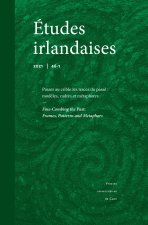ETUDES IRLANDAISES, N  46.1/2021. PASSER AU CRIBLE LES TRACES DU PASS E : MODELES, CADRES ET METAPHO