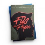 FILS A PAPA - NE JAMAIS SOUS ESTIMER SON DESTIN