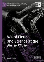 Weird Fiction and Science at the Fin de Siecle
