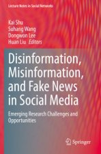 Disinformation, Misinformation, and Fake News in Social Media