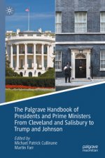 Palgrave Handbook of Presidents and Prime Ministers From Cleveland and Salisbury to Trump and Johnson