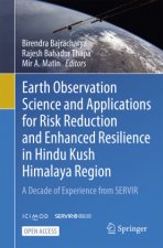 Earth Observation Science and Applications for Risk Reduction and Enhanced Resilience in Hindu Kush Himalaya Region