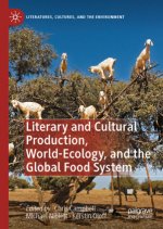 Literary and Cultural Production, World-Ecology, and the Global Food System