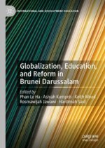 Globalisation, Education, and Reform in Brunei Darussalam