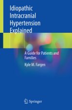 Idiopathic Intracranial Hypertension Explained