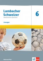 Lambacher Schweizer Mathematik 6. Lösungen Klasse 6. Ausgabe Rheinland-Pfalz