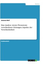 Eine Analyse zweier Pressetexte verschiedener Zeitungen. Aspekte der Verschiedenheit