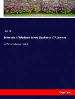 Memoirs of Madame Junot, Duchesse d?Abrantes