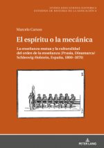 espiritu o la mecanica; La ensenanza mutua y la culturalidad del orden de la ensenanza (Prusia, Dinamarca/Schleswig-Holstein, Espana, 1800-1870)