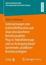 Untersuchungen Zum Kraftstoffeffizienten Und Lokal Emissionsfreien Betrieb Paralleler Plug-In-Hybridfahrzeuge Und Zur Auslegung Darauf Basierender, Pr