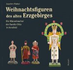 Weihnachtsfiguren des alten Erzgebirges