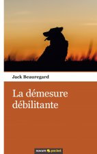 demesure debilitante