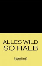 Alles wild so halb