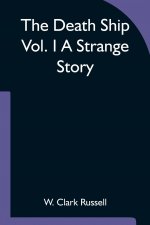 Death Ship Vol. I A Strange Story