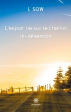 L'espoir ne sur le chemin du desespoir