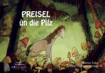 PREISEL ùn die Pìlz