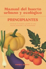 Manual del huerto urbano y ecologico para principiantes