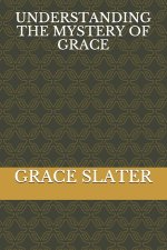 Understanding the Mystery of Grace