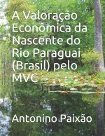 Valoracao Economica da Nascente do Rio Paraguai (Brasil) pelo MVC