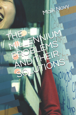Millennium Problems and Their Solutions