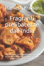 Fragranti prelibatezze dall'India