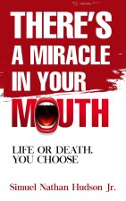 There's A Miracle In Your Mouth