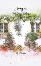 Spring at Christmas Cottage