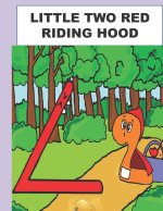 Little Two Red Riding Hood