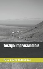 Testigo imprescindible
