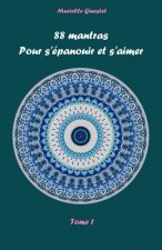 88 mantras pour s'epanouir et s'aimer