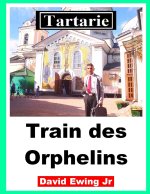 Tartarie - Train des Orphelins