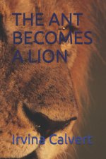 Ant Becomes a Lion