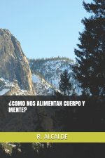 ?Como Nos Alimentan Cuerpo Y Mente?