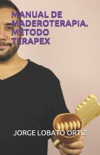 Manual de Maderoterapia. Metodo Terapex