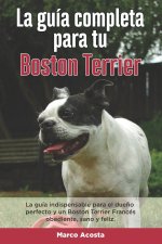 Guia Completa Para Tu Boston Terrier