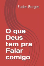 O que Deus tem pra Falar comigo