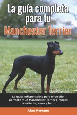 Guia Completa Para Tu Manchester Terrier