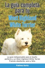 Guia Completa Para Tu West Highland White Terrier