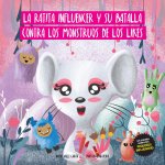 ratita influencer y su batalla contra los monstruos de los likes