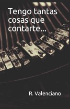 Tengo tantas cosas que contarte...