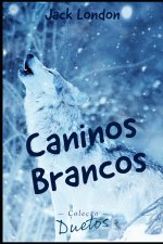 Caninos Brancos (Colecao Duetos)