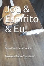 Joe & Espirito & Eu!