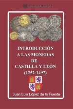 INTRODUCCION A LAS MONEDAS DE CASTILLA Y LEON (1252-1497). Ed. color